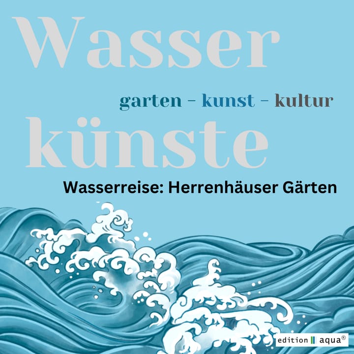 Ihr größter Wunsch: Das Wasser zu beherrschen – Wasserspiele im Barock
