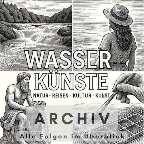 Podcast-Archiv – Alle Folgen von Wasserkünste zum Nachhören